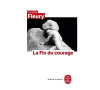 La Fin Du Courage - La Reconquête D'une Vertu Démocratique