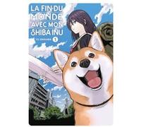 La fin du monde avec mon Shiba Inu - Tome 01 Yu Ishihara (Auteur), Yu Ishihara (Illustration), Yu Ishihara (Scénario)
