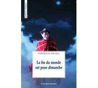 La fin du monde est pour dimanche - François Morel - Solitaires Intempestifs - broché - Théâtre