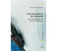 La fin du monde et de l'humanité: Essai de généalogie du discours écologique