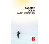 La Fin du monde - Fabrice Colin - Lgf - Poche - Roman adolescent dès 13 ans