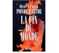 La Fin du monde Patrick Poivre d'Arvor (Auteur), Olivier Poivre d'Arvor (Auteur)