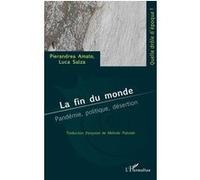 Pierandrea Amato, Luca Salza – La fin du monde : Pandémie, politique, désertion – Broché – Essai