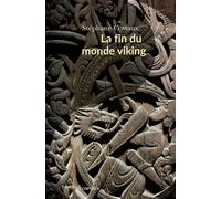 La fin du monde viking VIe-XIIIe siècle - Stéphane Coviaux - Passés Composés - broché - Essai