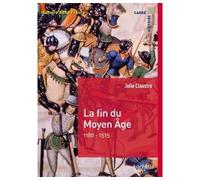 La fin du Moyen Âge 1180-1515 - Julie Claustre - Hachette Superieur - broché - Etude