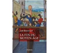 La fin du Moyen Âge Joël Blanchard (Auteur)