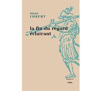La fin du regard éclairant