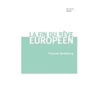 François Heisbourg – La fin du rêve européen – Essai – Broché