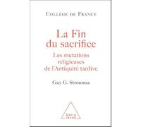 La Fin Du Sacrifice - Les Mutations Religieuses De L'antiquité Tardive