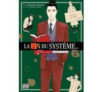 Takeshi Natsuhara, Shinobu Kaitani – La Fin du système... – Tome 2 – Broché