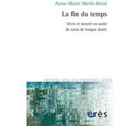 La fin du temps : vivre et mourir en unité de soins de longue durée