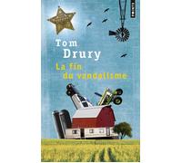 La Fin du vandalisme - Tom Drury - Points - Poche - Roman