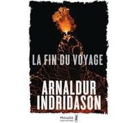 La fin du voyage Arnaldur Indridason (Auteur)