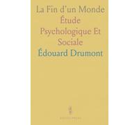 La Fin d'un Monde: Étude Psychologique Et Sociale