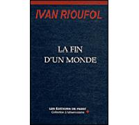 La fin d'un monde - Ivan Rioufol - De Passy - broché - Essai