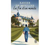 La fin d'un monde - Xavier de Moulins - J'ai Lu - Poche - Roman