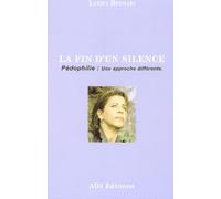 La Fin D'Un Silence. Pedophilie : Une Approche Differente