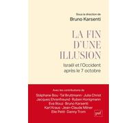 La fin d'une Illusion Israël et l'Occident après le 7 octobre - Bruno Karsenti - Puf - broché - Etude