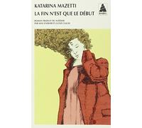 Katarina Mazetti – La fin n'est que le début – Roman – Poche – Actes Sud