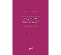 La finalité dans la nature de Descartes à Kant