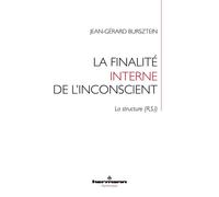 La finalité interne de l'inconscient : la structure (R,S,I) - Jean-Gérard Bursztein - Hermann - broché - Essai