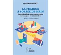 Guillaume Liby – La finance à portée de main : Un guide clair sur banques et marchés – Broché