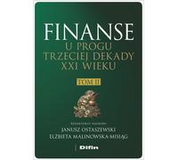 La finance au seuil de la troisième décennie du XXIe siècle Volume 2 - Janusz Ostaszewski, Elżbieta Malinowska-Misiąg (Finanzen auf Polnisch)