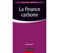La finance carbone Les marchés de permis d'emission de CO2 - Ivan Zelenko - Dunod - broché - Etude