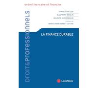 La finance durable Professeur Jean-Marc Moulin (sous dir.) (Auteur), Professeur Sophie Schiller (sous dir.) (Auteur)