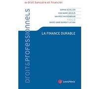 La finance durable Professeur Sophie Schiller (sous dir.) (Auteur), Professeur Jean-Marc Moulin (sous dir.) (Auteur)