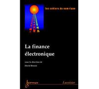 La finance electronique les cahiers du numerique vol 4 n 1 - Bounie - Hermes Science Publications - broché - Livre