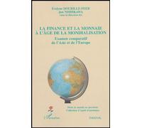 La Finance Et La Monnaie À L'âge De La Mondialisation - Examen Comparatif De L'asie Et De L'europe