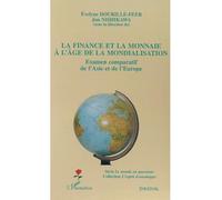 La Finance Et La Monnaie À L'âge De La Mondialisation - Examen Comparatif De L'asie Et De L'europe