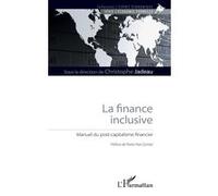 La Finance Inclusive - Manuel Du Post-Capitalisme Financier