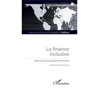La finance inclusive Manuel du post-capitalisme financier - Christophe Jadeau - L'harmattan - broché - Etude