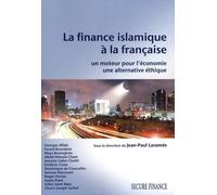 La finance islamique à la française: Un moteur pour l'économie, une alternative éthique