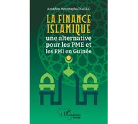 La finance islamique Une alternative pour les PME et les PMI en Guinée - Amadou Moustapha Diallo - L'harmattan - broché - Etude