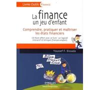 La finance, un jeu d'enfant: Comprendre, pratiquer et maîtriser les états financiers