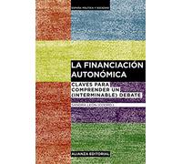 La financiación autonómica: Claves para comprender un (interminable) debate