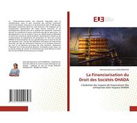 La Financiarisation du Droit des Sociétés OHADA: L'évolution des moyens de Financement des entreprises dans l'espace OHADA