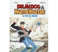 La Fine Del Mondo. Dylan Dog & Martin Mystère