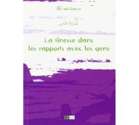La finesse dans les rapports entre les gens - Ibn Abi Dunya - La Ruche Eds - broché - Essai