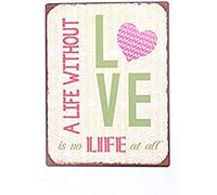 La Finesse Décoratif Suspendu Métal Peint Mur Plaque/Signe, a Life Without Love, is No Life at All
