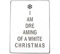 La Finesse Décoratif Suspendu Métal Peint Mur Plaque/Signe, I Am Dre Aming of a White Christmas