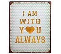 La Finesse Décoratif Suspendu Métal Peint Mur Plaque/Signe, I Am with You Always