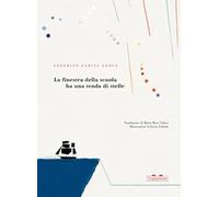La finestra della scuola ha una tenda di stelle. Ediz. a colori