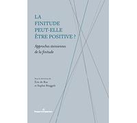 La finitude peut-elle être positive ?: Approches steiniennes de la finitude
