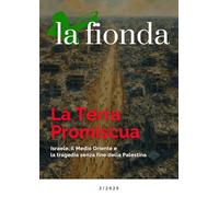 La fionda. La Terra Promiscua. Israele, il Medio Oriente e la tragedia senza fine della Palestina (2025) (Vol. 2)
