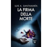 La firma della morte: Un thriller di crimini e oscuri segreti: Serie Ispettrice Mónica Lago (Mistero e intrigo stile Camilla Läckberg)