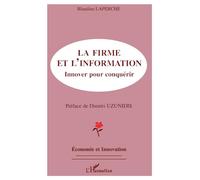 La Firme et l'information Innover pour conquérir - Blandine Laperche - L'harmattan - broché - Livre